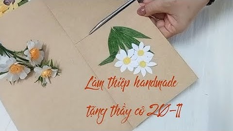 Hướng dẫn làm thiệp handmade 20 11 năm 2024