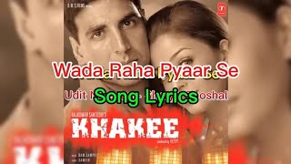 Song Lyrics | Wada Raha Pyar Se Pyar Ka | Khakee | Udit Narayan, Shreya Ghoshal |