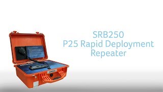 SRB250 Rapid Deployment Repeater - Key Features