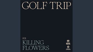 Killing Flowers