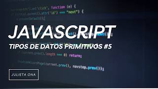 05- Tipos de datos primitivos en JavaScript #5