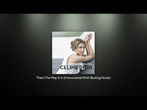 Celine Dion That S The Way It Is Instrumental With Backing Vocals 