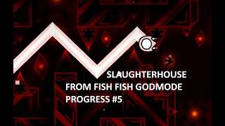 Slaughterhouse Progress #4 || Iris +  Bonus Run || Jump from Fish Fish Godmode