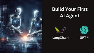How to Build Your First AI Agent with LangChain and OpenAI GPT-4