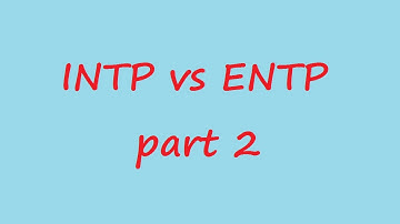 INTP vs ENTP - part 2