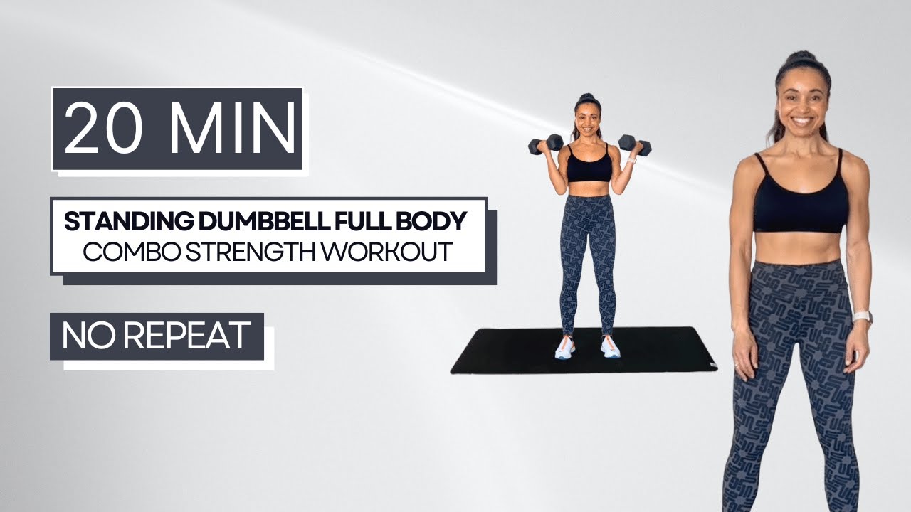 20 min STANDING COMBO DUMBBELL WORKOUT | Full Body | Lower + Upper Body ...