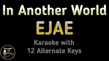 Thumbnail of EJAE - In Another World Karaoke Instrumental Lower Higher Male & Original Key