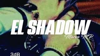 El Shadow - Marca MP (Letras/Lyrics)