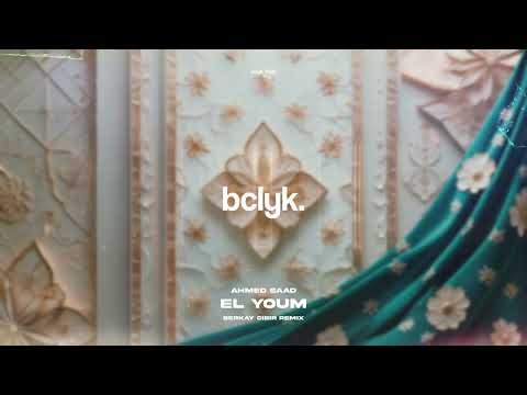 Ahmed Saad - El Youm (Berkay Cibir Remix)