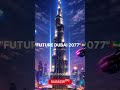 Dubai 2077: The Future is Here! 🇦🇪🚀 #Dubai2077 #Shorts