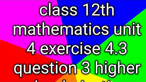 Class 12th mathematics unit 4 exercise 4.3 question 3 higher order derivatives 