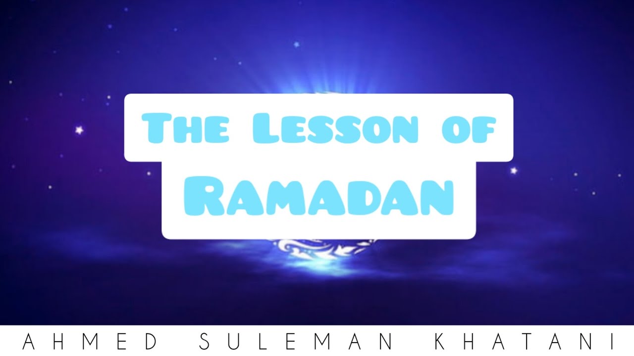 The Lesson of Ramadan | Molana Suleman Khatani