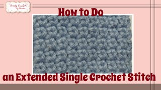 Extended (Double) Single Crochet Stitch