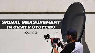 SIGNAL MEASUREMENT IN SMATV SYSTEMS – Part 2 – Unicable and Wideband LNBs.