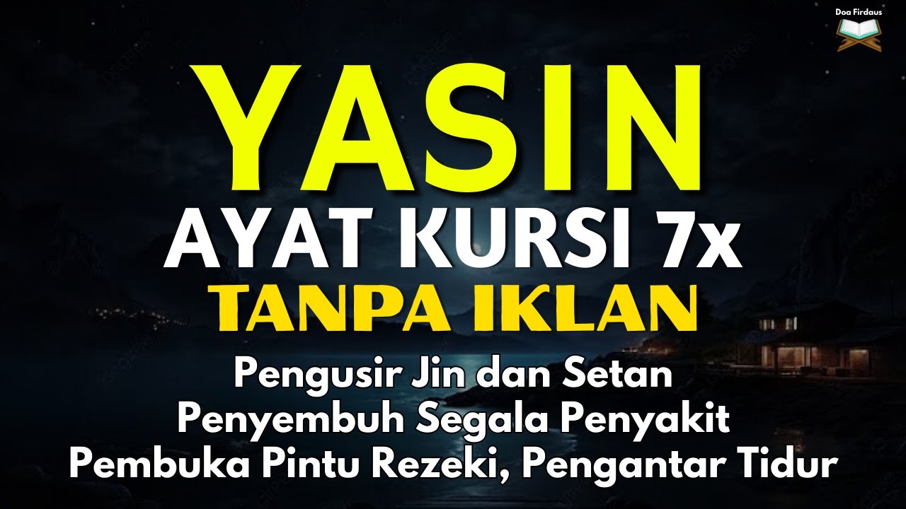 Surah Yasin & Ayat Kursi Doa Perlindungan Allah, Penyembuhan dan Penyejuk Jiwa, Ngaji Merdu
