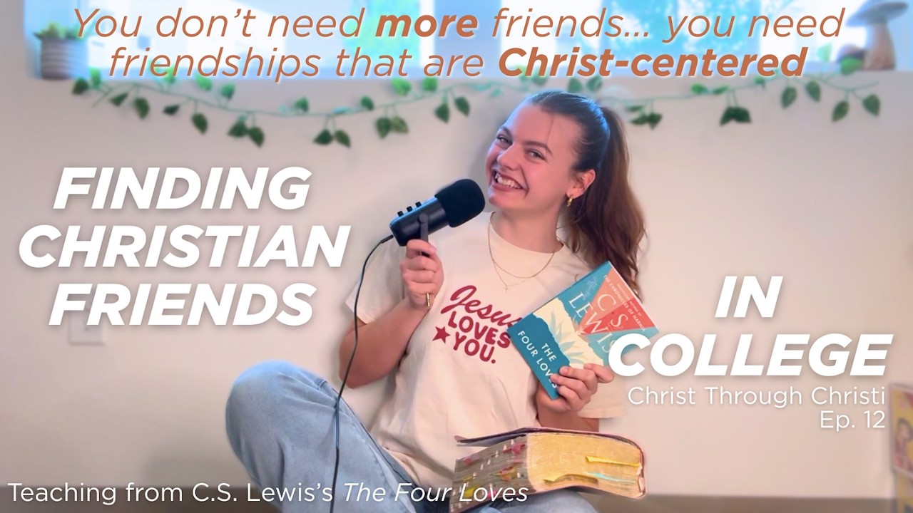 How to Find Christian Friends in College | Building Christ-Centered Friendships {ep. 12}