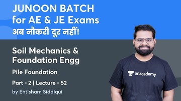 Lec.- 52 | Pile Foundation (Part-2) | Soil Mechanics & Foundation Engg | AE & JE Exams | Ehtisham
