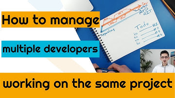 How to manage multiple developers working on the same project - CTO Tip #7
