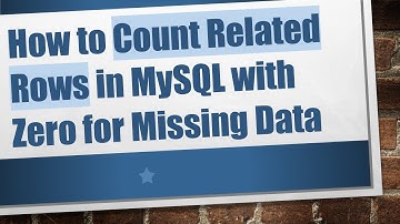 How to Count Related Rows in MySQL with Zero for Missing Data