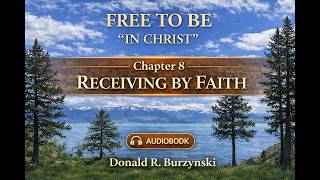 Receiving By Faith - Embracing God's Gift of Salvation - Chapter 8