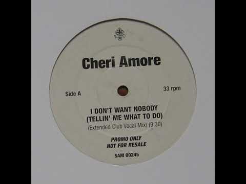 Cherie Amore — Cheri Amore* ‎– I Don't Want Nobody Tellin' Me What To Do (Pussy 2000 Funky Mix)