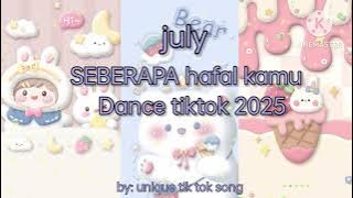 SEBERAPA hafal kamu Dance tiktok 2025 july viral dance tiktok video @uniquetiktoksong