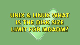 Unix & Linux: What is the disk size limit for mdadm