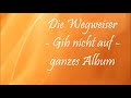 Gib nicht auf   Die Wegweiser   Christliches Lied   Ermutigung!!!! Ganzes Album