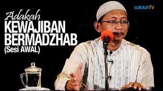 Kajian Islam: (Sesi Awal) Adakah Kewajiban Bermadzhab? - Ustadz Badru Salam, Lc