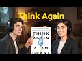 Think Again: The Power of Knowing What You Don't Know - Deep Book Review