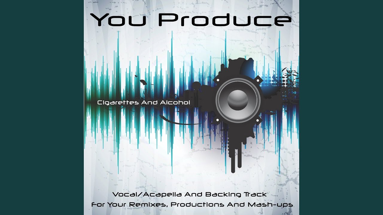 cigarettes and alcohol backing track Cigarettes and Alcohol (Backing Track) (In the Style of Oasis)