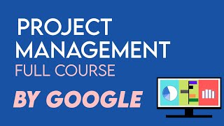 Project Management Tutorial  ( Complete Course )  | Google Project Management