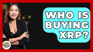 Who Is Buying XRP? - CryptoBasics360.com