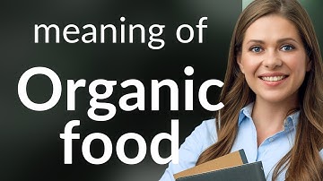 Understanding Organic Food: A Guide for English Language Learners