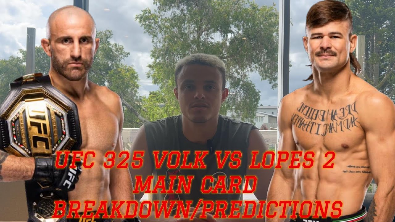 UFC 325 Volkanovski vs Lopes 2 Main Card Breakdown/Predictions