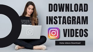 instagram video downloader | Insta videos download | Insta Video download