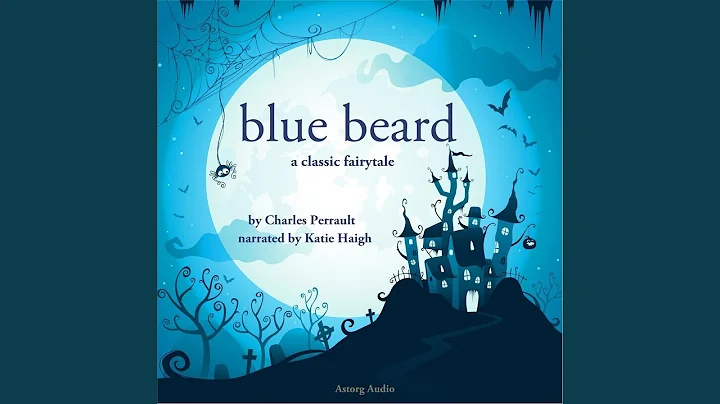Blue Beard, A Charles Perrault Fairytale