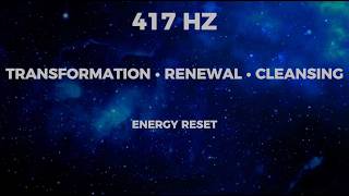 417 Hz Healing Frequency | Transformation, Renewal & Energy Cleansing (1 Hour)