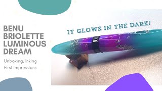 BENU Briolette Luminous Dream Fountain Pen | Unboxing, Inking, First Impressions