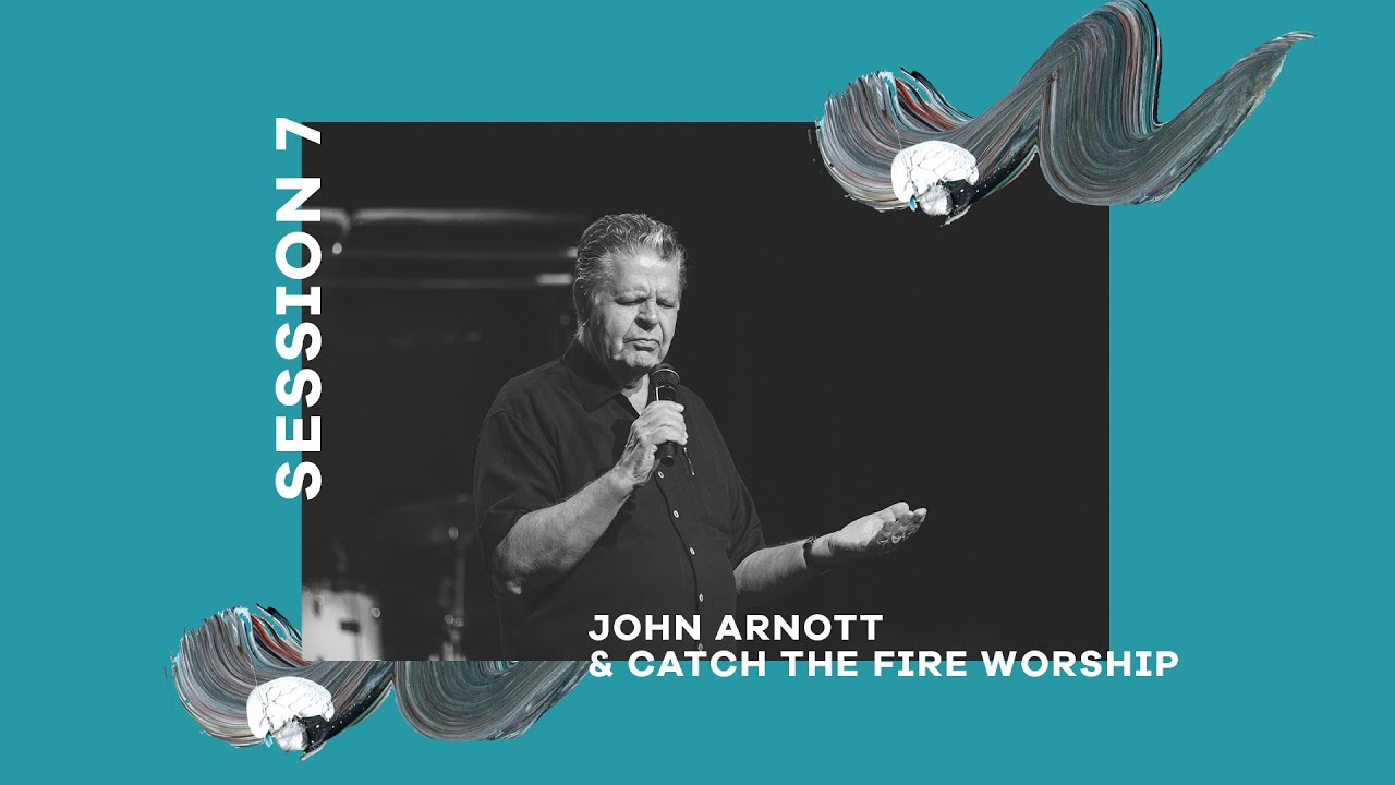 John and Carol Arnott & Catch The Fire Worship | Catch the Fire Conference 2018 - Session 7