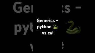 Generics - python 🐍 vs c#
