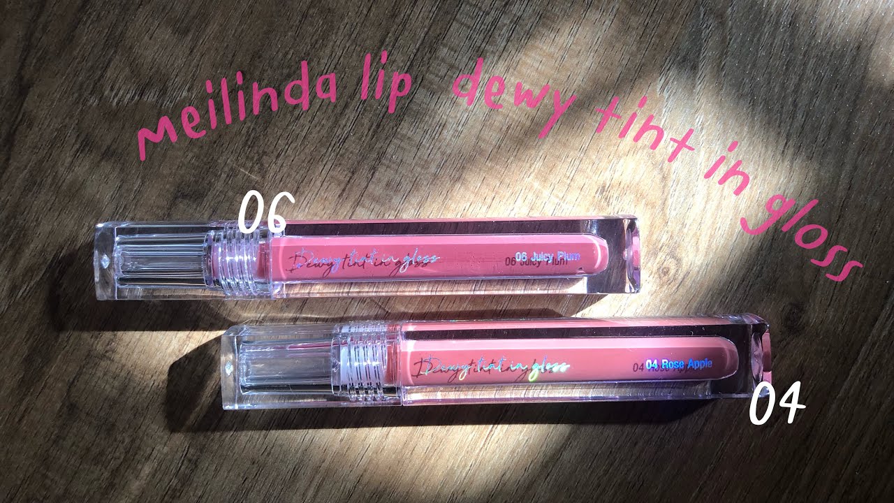 Meilinda lip dewy tint in gloss 04 & 06 YouTube