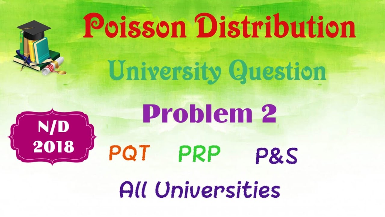 Solving Poisson Distribution Problem Poisson Distribution | Probability | Problem 2 (N/D 2018) - YouTube