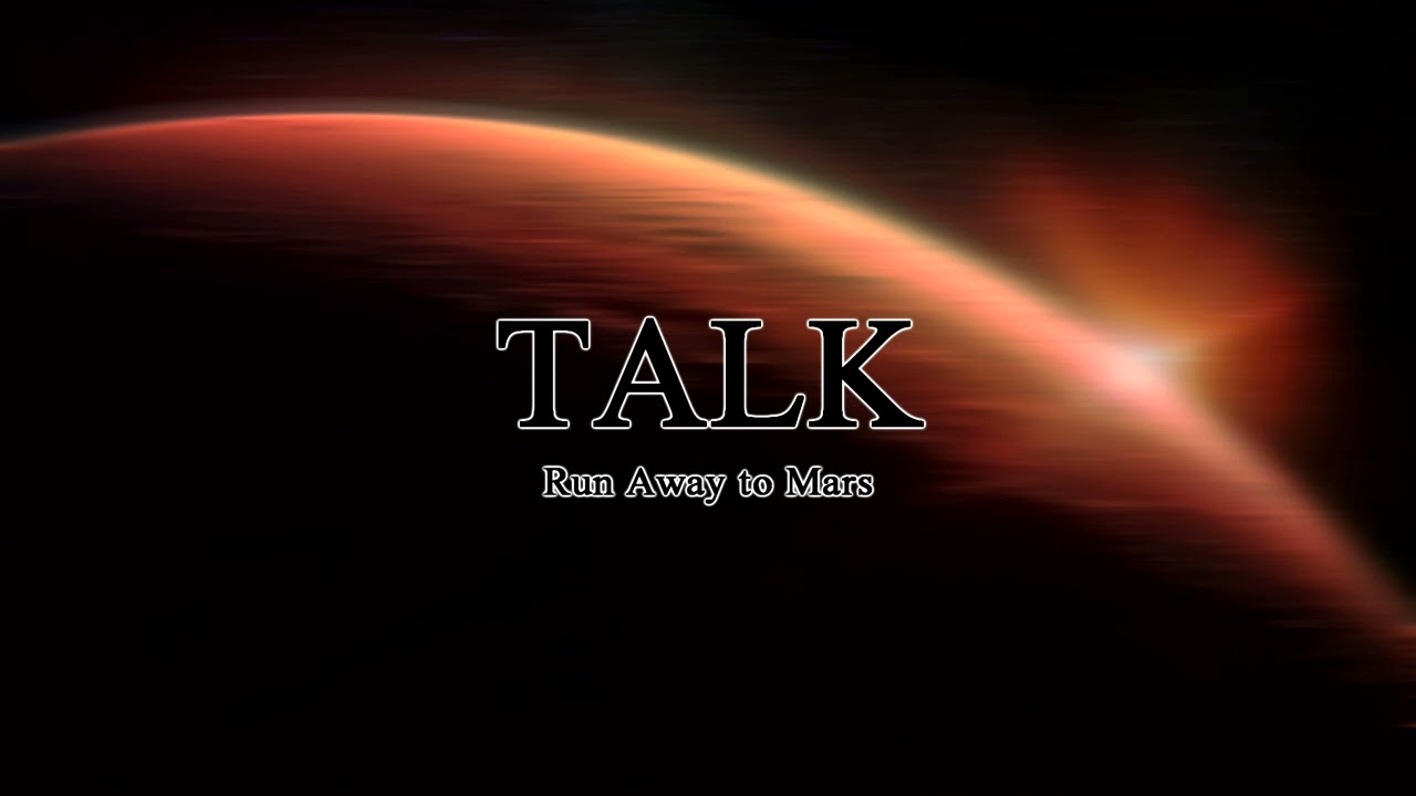TALK - Run Away to Mars / Slowed - Reverb