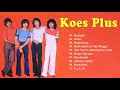 THE LEGEND OF KOES PLUS TEMBANG KENANGAN NOSTALGIA INDONESIA