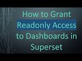 How to Grant Readonly Access to Dashboards in Superset