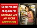 Comprendre et apaiser la dpendance au sucre