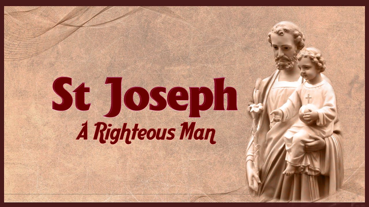 St Joseph A Righteous Man Feast Of St Joseph Foster Father Of Jesus st-joseph-a-righteous-man-feast-of-st-joseph-foster-father-of-jesus