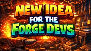 New ideas for the forge devs