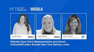 Webinar: Vaisala on Dew Point Measurement & Smart Dehumidification for Battery Lines